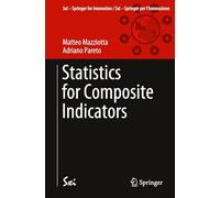 Statistics for Composite Indicators: 18 (SxI - Springer for Innovation / SxI - Springer per l'Innovazione, 18)