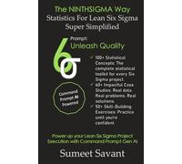 Statistics For Lean Six Sigma Super Simplified (The NINTHSIGMA Way)