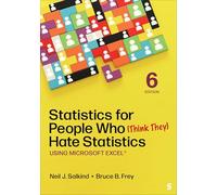 Statistics for People Who (Think They) Hate Statistics: Using Microsoft Excel