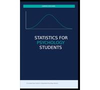 Statistics for Psychology Students: Concept Maps, Plain-English Explanations & 180 Practice Questions
