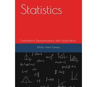 Statistics: Foundations, Representations, and Applications