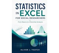 Statistics in Excel for Social Researchers: From Basics to Inferential Analysis