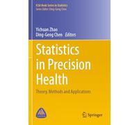 Statistics in Precision Health: Theory, Methods and Applications (ICSA Book Series in Statistics)