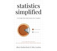 Statistics Simplified - For People Who Prefer Stories Over Numbers: Learn to Make Better Decisions. Become an Informed Consumer. Debunk Popular Misbeliefs.: 6 (Advanced Thinking Skills)