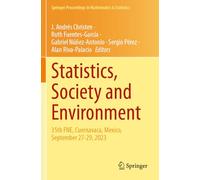 Statistics, Society and Environment: 35th FNE, Cuernavaca, Mexico, September 27-29, 2023 (Springer Proceedings in Mathematics & Statistics)