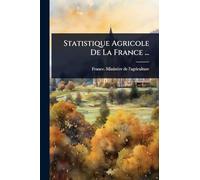 Statistique Agricole De La France ...