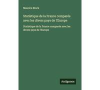 Statistique de la France comparée avec les divers pays de l'Europe: Statistique de la France comparée avec les divers pays de l'Europe
