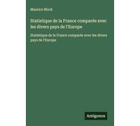 Statistique de la France comparée avec les divers pays de l'Europe: Statistique de la France comparée avec les divers pays de l'Europe