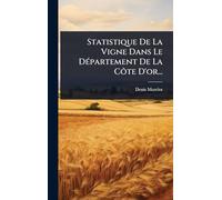 Statistique De La Vigne Dans Le DÃ(c)partement De La Côte D'or...