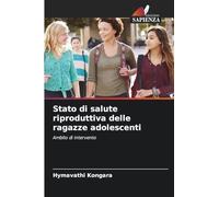 Stato di salute riproduttiva delle ragazze adolescenti: Ambito di intervento