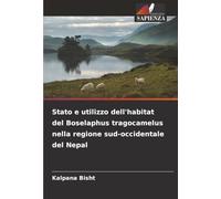 Stato e utilizzo dell'habitat del Boselaphus tragocamelus nella regione sud-occidentale del Nepal