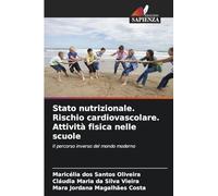 Stato nutrizionale. Rischio cardiovascolare. Attività fisica nelle scuole: Il percorso inverso del mondo moderno