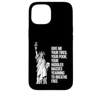Statue Of Liberty Give Me Your Tired Your Poor Labor Day Carcasa para iPhone 15