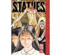Statues: Junji Ito Story Collection: Junji Ito Story Collection