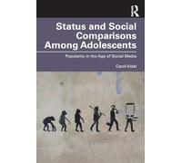 Status and Social Comparisons Among Adolescents: Popularity in the Age of Social Media
