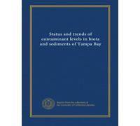 Status and trends of contaminant levels in biota and sediments of Tampa Bay