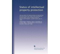 Status of intellectual property protection: Hearing before the Subcommittee on International Economic Policy and Trade of the Committee on Foreign ... Congress, second session, July 31, 1986