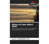 Status of Lake Albert 2025: Report of the round table on community engagement for the preservation of Lake Albert's biodiversity