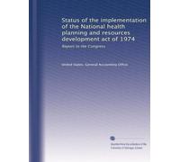 Status of the implementation of the National health planning and resources development act of 1974: Report to the Congress