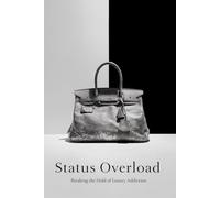 Status Overload: Breaking the Hold of Luxury Addiction