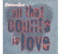 Status Quo - All That Counts Is Love