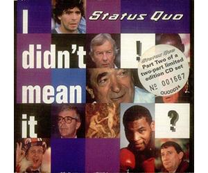 Status Quo - I Didn'T Mean It