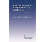 Status report on the water levels of the Great Lakes: Hearing, Ninety-third Congress, first session