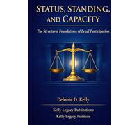 Status, Standing, and Capacity: The Structural Foundations of Legal Participation (Fiduciary Foundations Series)
