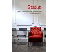 Status: Why Is It Everywhere? Why Does It Matter?