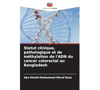 Statut clinique, pathologique et de méthylation de l'ADN du cancer colorectal au Bangladesh