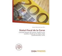 Statut Fiscal de la Corse: Consulat (histoire de France), Impôt sur les sociétés, Impôt sur le revenu, Taxe professionnelle, Corse