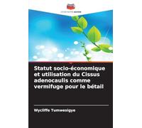 Statut socio-économique et utilisation du Cissus adenocaulis comme vermifuge pour le bétail