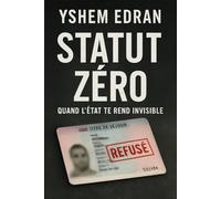 Statut zero: Une vie bouleversée ,une renaissance inattendue