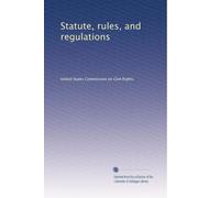 Statute, rules, and regulations