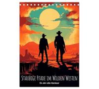 Staubige Pfade im Wilden Westen: Ein Jahr voller Abenteuer (Tischkalender 2026 DIN A5 hoch), CALVENDO Monatskalender: Wildwest-Abenteuer im Retro-Stil: Zwölf Monate, zwölf ikonische Szenen.