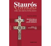 Staurós. Rivista storico-artistica della diocesi di Locri-Gerace. Gennaio-giugno (2025) (Vol. 1) (Le riviste)