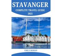 STAVANGER COMPLETE TRAVEL GUIDE 2025