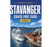 STAVANGER CRUISE PORT GUIDE 2026: Shore Excursions, Walking Routes, Pulpit Rock, Lysefjord, Local Food, Maps, and One-Day Itineraries for Cruise Travelers