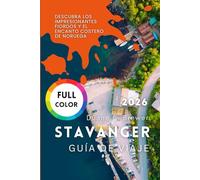 STAVANGER GUÍA DE VIAJE 2026: Descubra los impresionantes fiordos y el encanto costero de Noruega