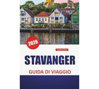 STAVANGER GUIDA DI VIAGGIO 2026: Escursioni sui fiordi, strade storiche, cibo locale, passeggiate lungo la costa e consigli pratici per esplorare la porta occidentale della Norvegia