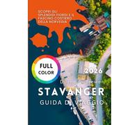 STAVANGER GUIDA DI VIAGGIO 2026: Scopri gli splendidi fiordi e il fascino costiero della Norvegia