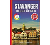 Stavanger Reiseführer 2025-2026 (Vollfarbe): Entdecken Sie Stavanger, Fjorde, Essen, Kultur und Küstenwanderungen