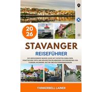 STAVANGER REISEFÜHRER 2026: Ihr umfassender Insider-Guide mit Experten-Einblicken, praktischen Tipps und den besten Erlebnissen zur Erkundung von Fjorden, Kulinarik, Kultur und Küstenwanderungen