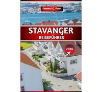 STAVANGER REISEFÜHRER 2026: Wichtige Tipps, Top-Attraktionen, Fjordabenteuer und praktische Reiserouten zur Erkundung von Norwegens Küstenjuwel
