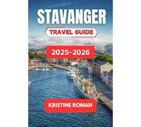 Stavanger Travel Guide 2025-2026: An Inspiring Companion to Fjords, Culture, and Coastal Wonders in Norway's Energy Capital