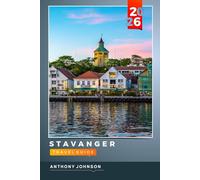 STAVANGER TRAVEL GUIDE 2026: Discover Hidden Gems, Historic Landmarks, Travel Tips, and Unforgettable Vacation Experiences