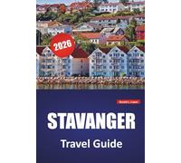 STAVANGER TRAVEL GUIDE 2026: Top Things to Do, Fjord Excursions, Hiking Trails, Local Food Spots, and Day Trips in Western Norway