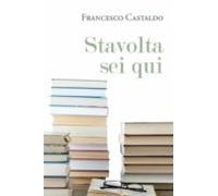 Stavolta Sei Qui (ebook)