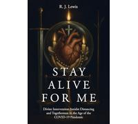 Stay Alive for Me: Divine Intervention Amidst Distancing and Togetherness in the Age of the COVID-19 Pandemic
