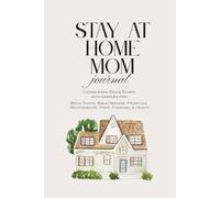 Stay at Home Mom Journal: Categorized Brain Dumps to Organize Your Thoughts